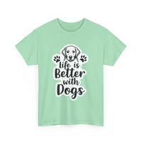 Life Is Better With Dogs Unisex Cotton Tee for Pet Lovers - Ocean State Styles