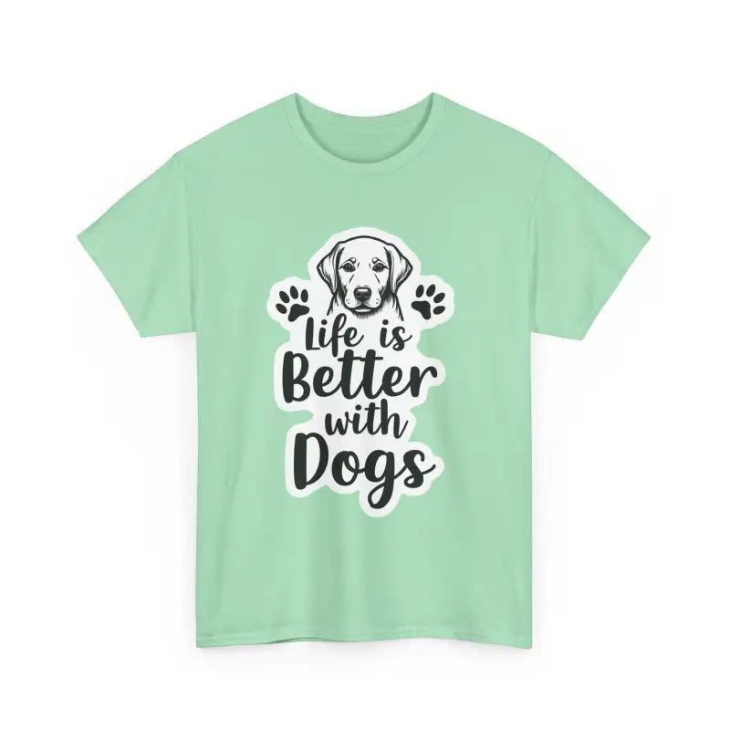 Life Is Better With Dogs Unisex Cotton Tee for Pet Lovers - Ocean State Styles