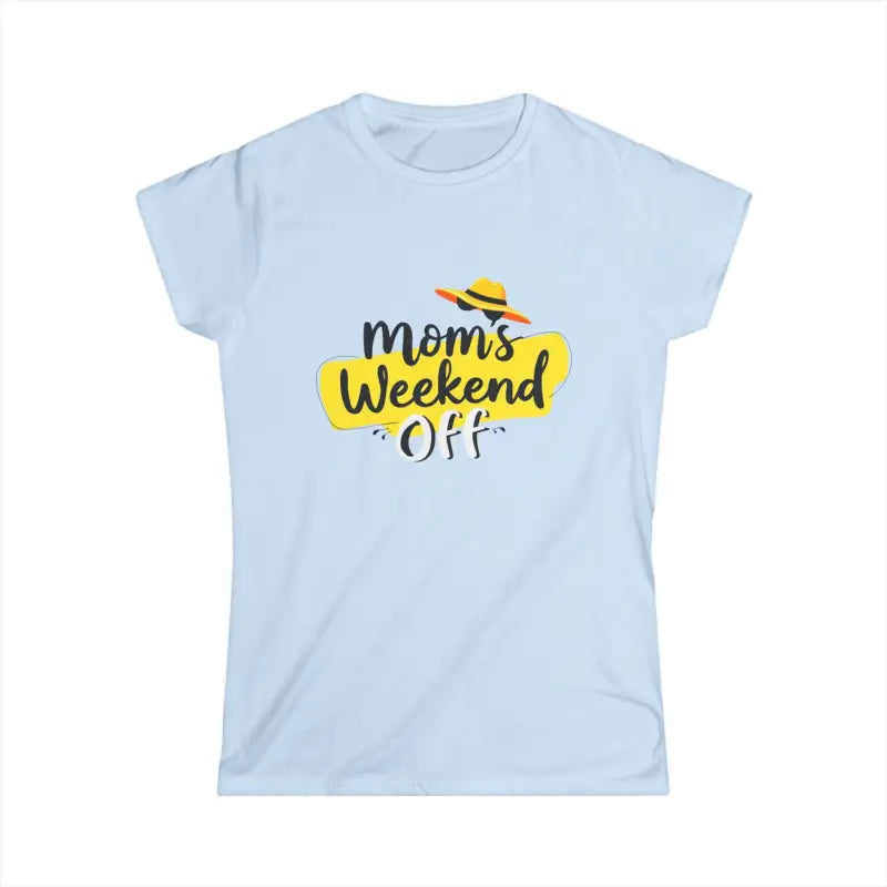 Light blue women’s t-shirt with Mom’s Weekend Off graphic design for casual wear