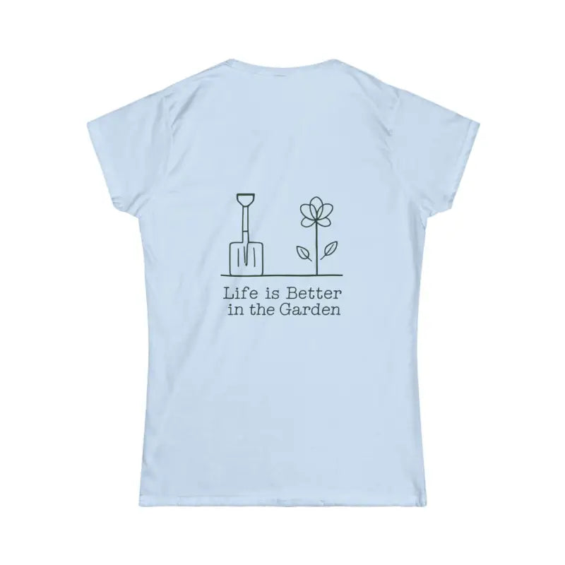 Light Blue Women's Gardening Tee Life Is Better In The Garden - Ocean State Styles