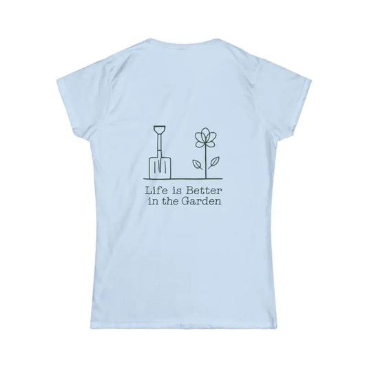 Light Blue Women's Gardening Tee Life Is Better In The Garden - Ocean State Styles