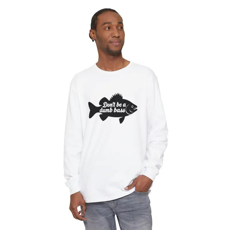 White long-sleeved shirt featuring Dont Be a Dumb Bass fish graphic design
