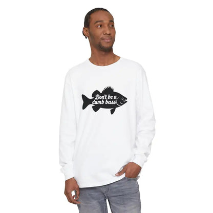 White long-sleeved shirt featuring Dont Be a Dumb Bass fish graphic design