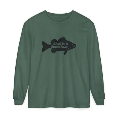 Green long-sleeved shirt featuring a fish graphic, Dont Be a Dumb Bass design