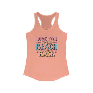 Love You To The Beach And Back Racerback Tank Top For Women - Ocean State Styles