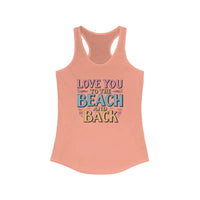 Love You To The Beach And Back Racerback Tank Top For Women - Ocean State Styles