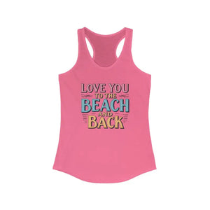 Love You To The Beach And Back Racerback Tank Top For Women - Ocean State Styles