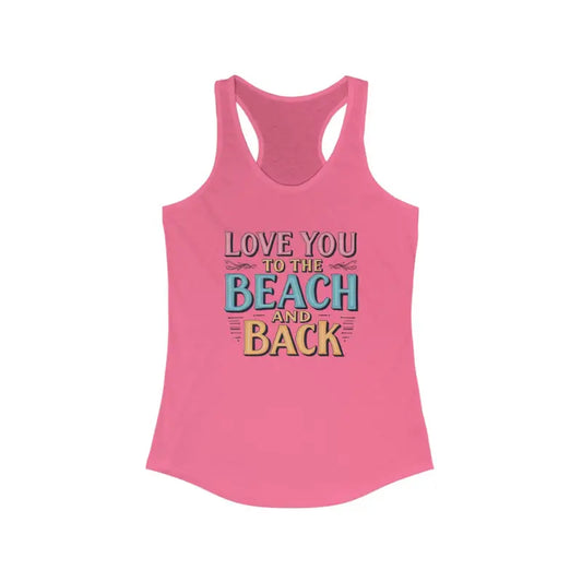 Love You To The Beach And Back Racerback Tank Top For Women - Ocean State Styles
