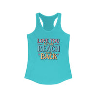Love You To The Beach And Back Racerback Tank Top For Women - Ocean State Styles