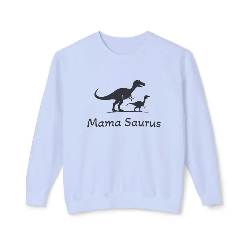 Light blue Mama Saurus Sweatshirt for dinosaur-loving moms displayed prominently