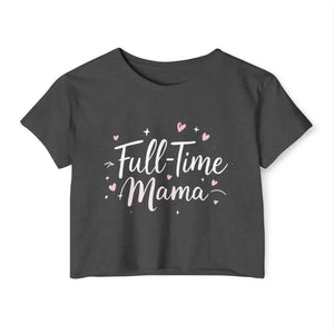 Mauve Full Time Mama Crop Top for Stylish Moms Everywhere - Ocean State Styles