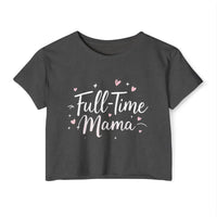 Mauve Full Time Mama Crop Top for Stylish Moms Everywhere - Ocean State Styles