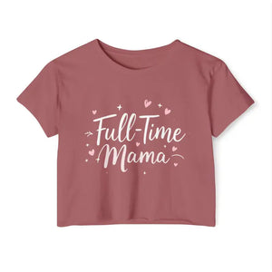 Mauve Full Time Mama Crop Top for Stylish Moms Everywhere - Ocean State Styles