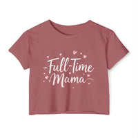 Mauve Full Time Mama Crop Top for Stylish Moms Everywhere - Ocean State Styles