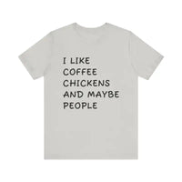 Mint green relaxed fit short sleeve t-shirt with black text: I like coffee chickens and maybe people