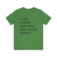 Mint Green Short Sleeve T-Shirt with Black Text: I Like Coffee Chickens and Maybe People