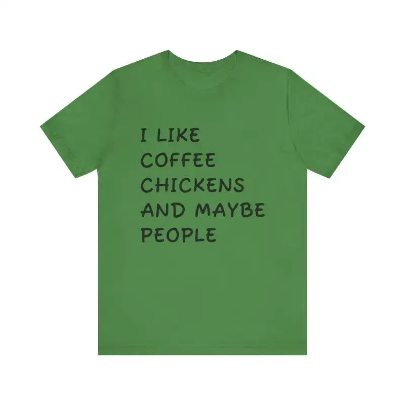 Mint Green Short Sleeve T-Shirt with Black Text: I Like Coffee Chickens and Maybe People