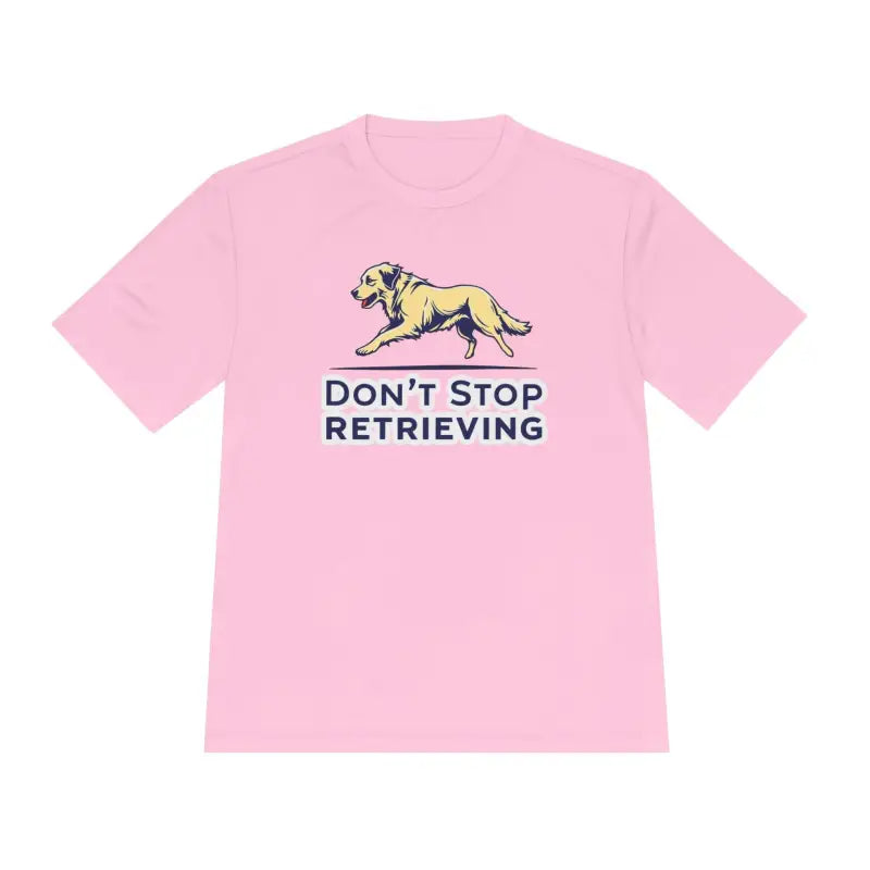 Pink moisture-wicking t-shirt featuring a dog graphic and Don’t Stop Retrieving design