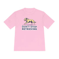 Moisture Wicking T Shirt With Don't Stop Retrieving Design - Ocean State Styles