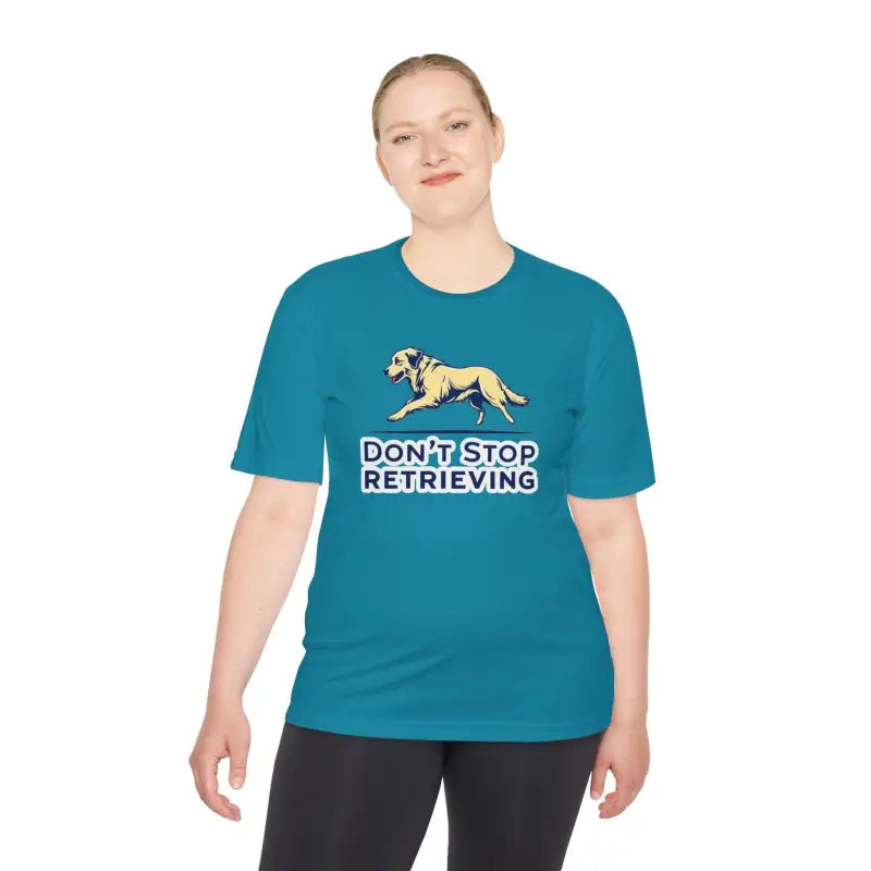 Teal Moisture Wicking T-Shirt featuring a dog graphic and Don’t Stop Retrieving design