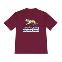 Moisture Wicking T Shirt With Don't Stop Retrieving Design - Ocean State Styles