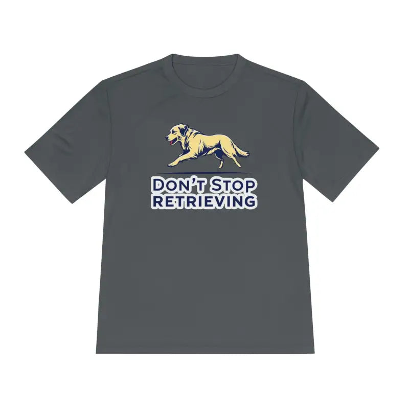 Gray moisture-wicking t-shirt featuring a dog graphic and Don’t Stop Retrieving design