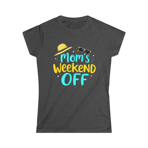 Moms Weekend Off Women's T-Shirt Available in Multiple Colors - Ocean State Styles