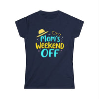 Moms Weekend Off Women's T-Shirt Available in Multiple Colors - Ocean State Styles