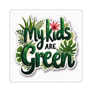 My Kids Are Green sticker featuring vibrant plant illustrations for eco-conscious families