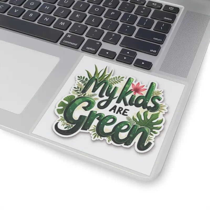 My Kids Are Green sticker featuring floral accents and plant illustrations