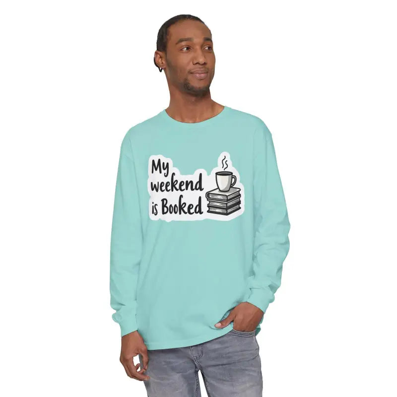 My Weekend is Booked Unisex Long Sleeve Shirt displayed on a neutral background