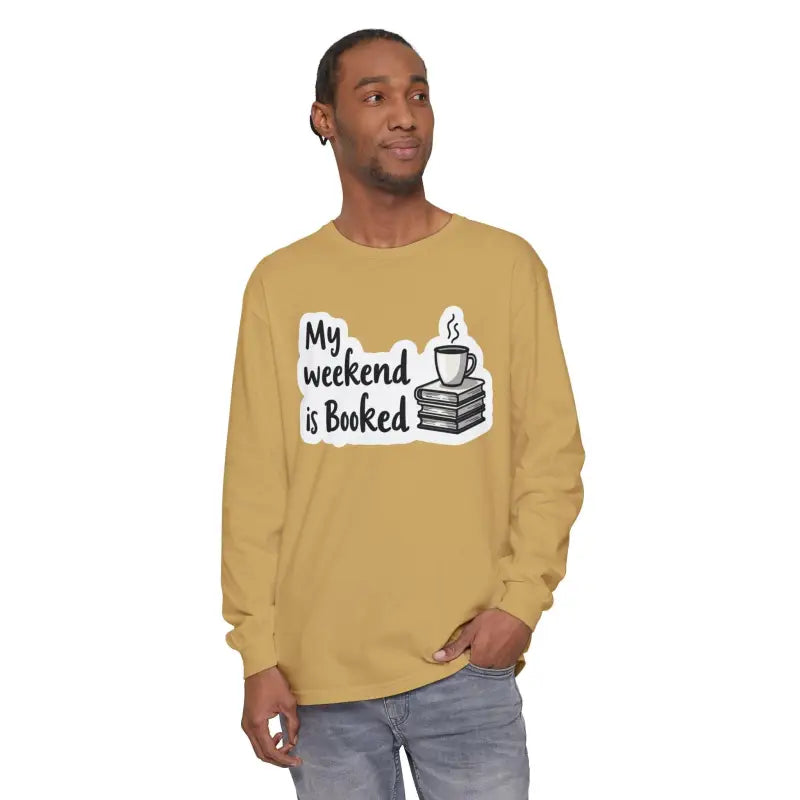 My Weekend is Booked Unisex Long Sleeve Shirt in stylish design and comfortable fit