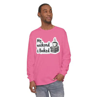 My Weekend Is Booked Unisex Long Sleeve Shirt - Ocean State Styles