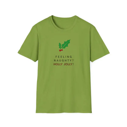 Green Naughty Holly Jolly Holiday T Shirt featuring a festive holly design
