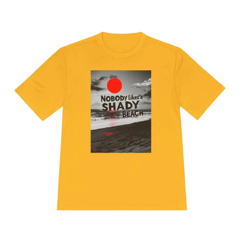 Yellow Nobody Likes a Shady Beach Unisex Moisture Wicking Tee with beach graphic design