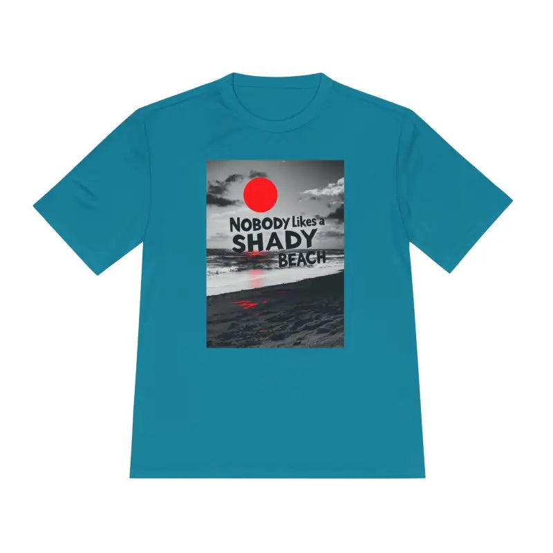 Teal unisex moisture-wicking tee featuring beach graphic and Nobody Likes a Shady Beach text