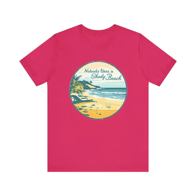 Nobody Likes a Shady Beach Unisex Tee for Summer Fun - Ocean State Styles