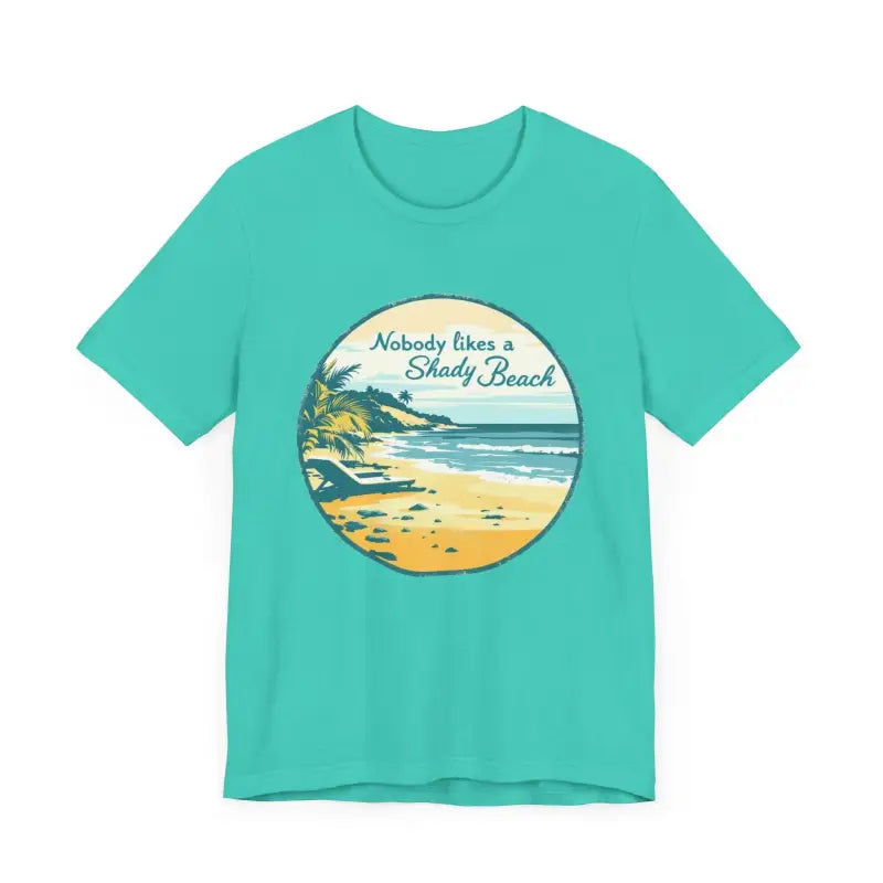 Nobody Likes a Shady Beach Unisex Tee for Summer Fun - Ocean State Styles