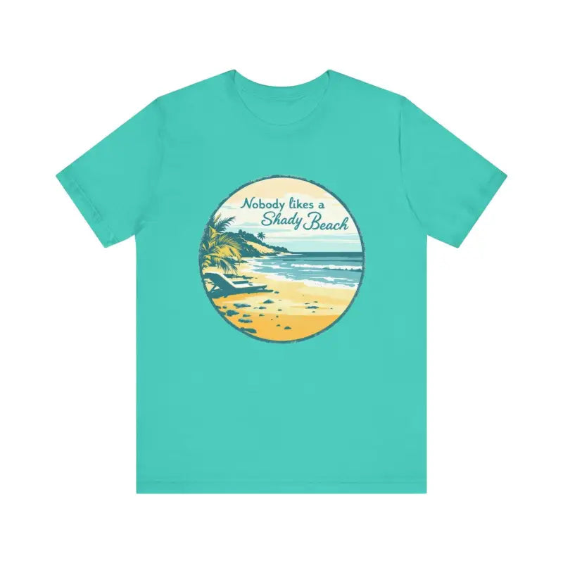 Nobody Likes a Shady Beach Unisex Tee for Summer Fun - Ocean State Styles