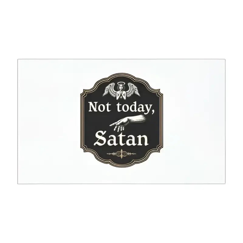 Not Today Satan Car Magnet by Even Keel Design featuring a humorous motivational message