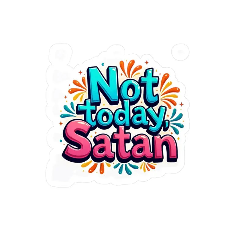 Colorful Not Today Satan vinyl sticker for expressive decoration and motivation