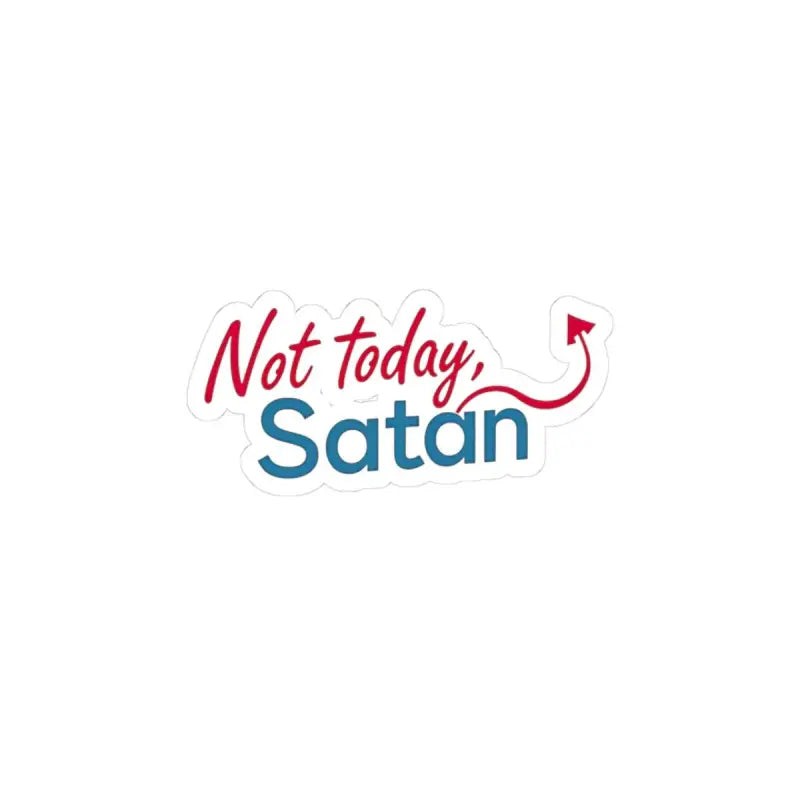 Not Today Satan Devil Tail Kiss Cut Sticker design featuring a humorous, bold expression