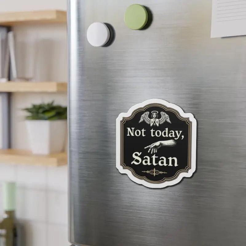 Not Today Satan Die Cut Home Decor Magnet for Fridge - Ocean State Styles