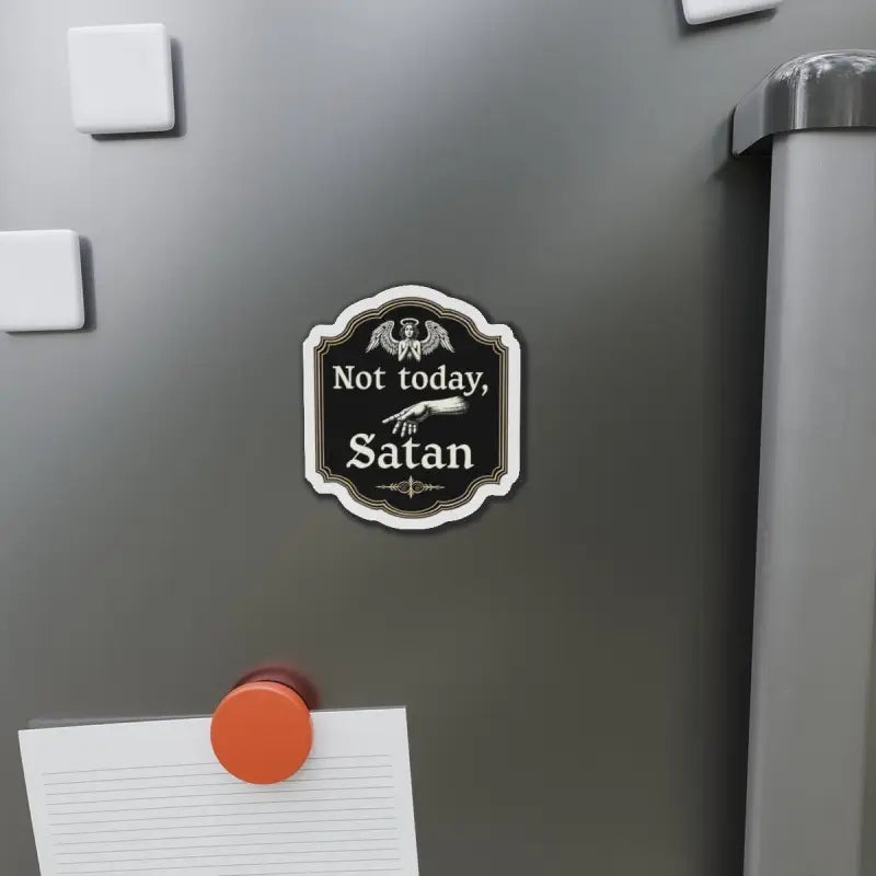 Not Today Satan Die Cut Home Decor Magnet for Fridge - Ocean State Styles