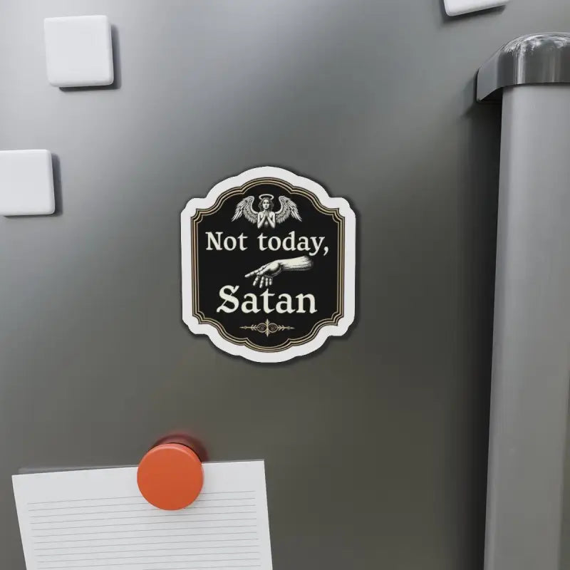 Not Today Satan Die Cut Home Decor Magnet for Fridge - Ocean State Styles