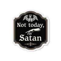 Not Today Satan Die Cut Home Decor Magnet for Fridge - Ocean State Styles
