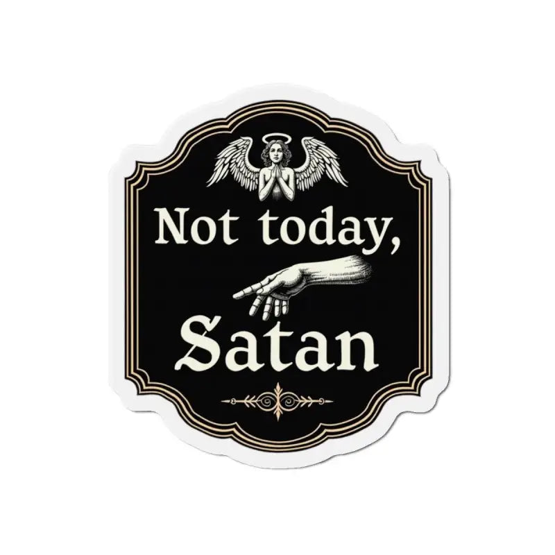 Not Today Satan Die Cut Home Decor Magnet for Fridge - Ocean State Styles