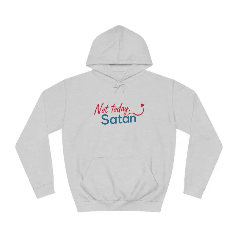 White Not Today Satan Unisex Hoodie Bold Design featuring empowering text