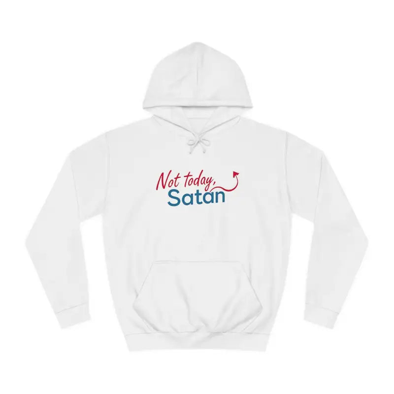White hoodie featuring bold Not Today Satan text by Not Today Satan, Unisex design