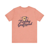 Peach Trophy Girlfriend Unisex T Shirt for All Occasions - Ocean State Styles